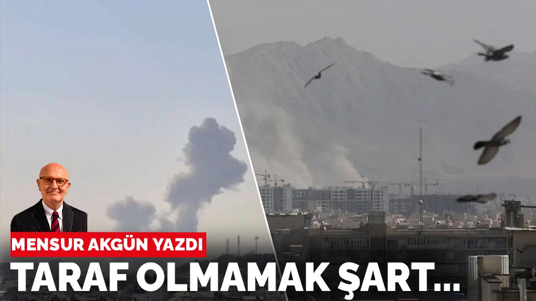 Mensur Akgün yazdı... Taraf olmamak şart…