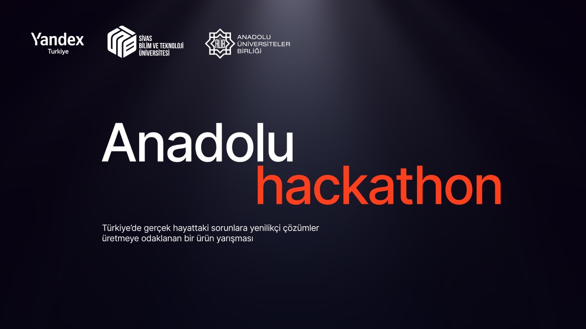 Anadolu Hackathon başvuruları başladı: Yandex Türkiye ve SBTÜ’den geleceğin yazılımcılarına davet
