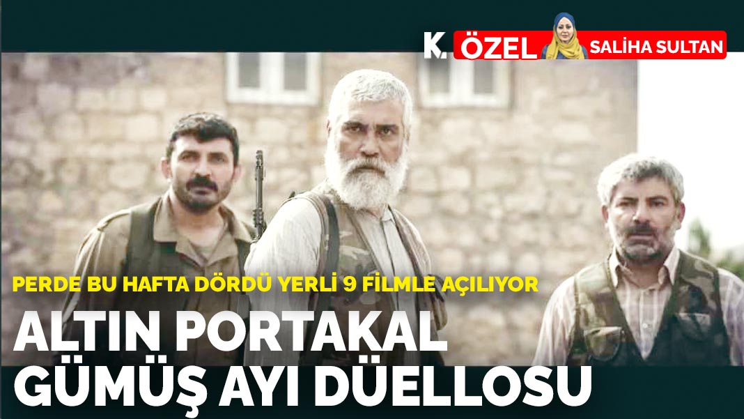Perde bu hafta dördü yerli 9 filmle açılıyor: Altın Portakal  Gümüş Ayı düellosu
