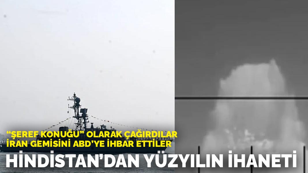 Hindistan'dan yüzyılın ihaneti: 'Şeref konuğu' olarak çağırdıkları İran gemisini ABD'ye ihbar ettiler