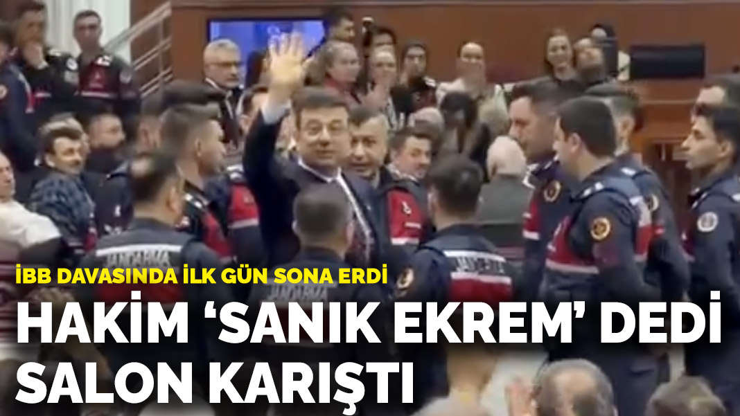 İBB davasında ilk gün sona erdi: Hakim 'sanık Ekrem' dedi salon karıştı