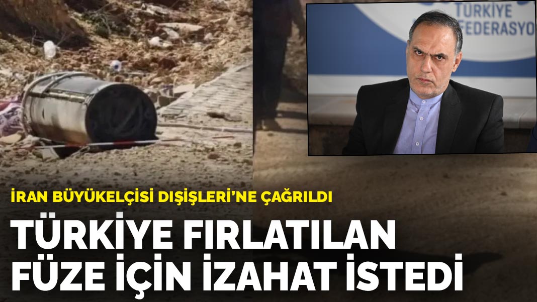 Türkiye fırlatılan füze için izahat istedi: İran Büyükelçisi Dışişleri’ne çağırıldı