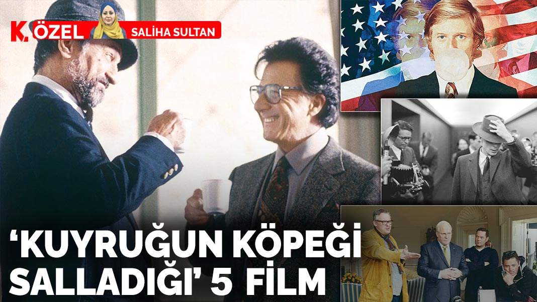 ‘Kuyruğun köpeği salladığı’ 5 film