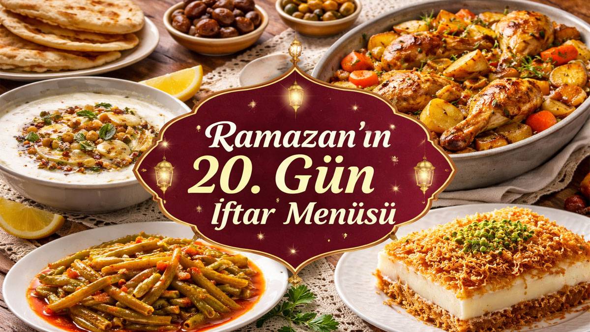 İftara ne pişirsem diyenlere müjde: Ramazan’ın 20. gününe özel lezzetler