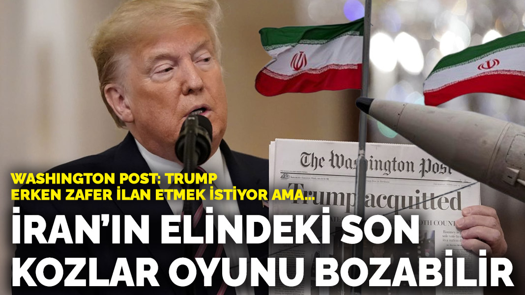Washington Post: İran’ın elindeki son kozlar oyunu bozabilir