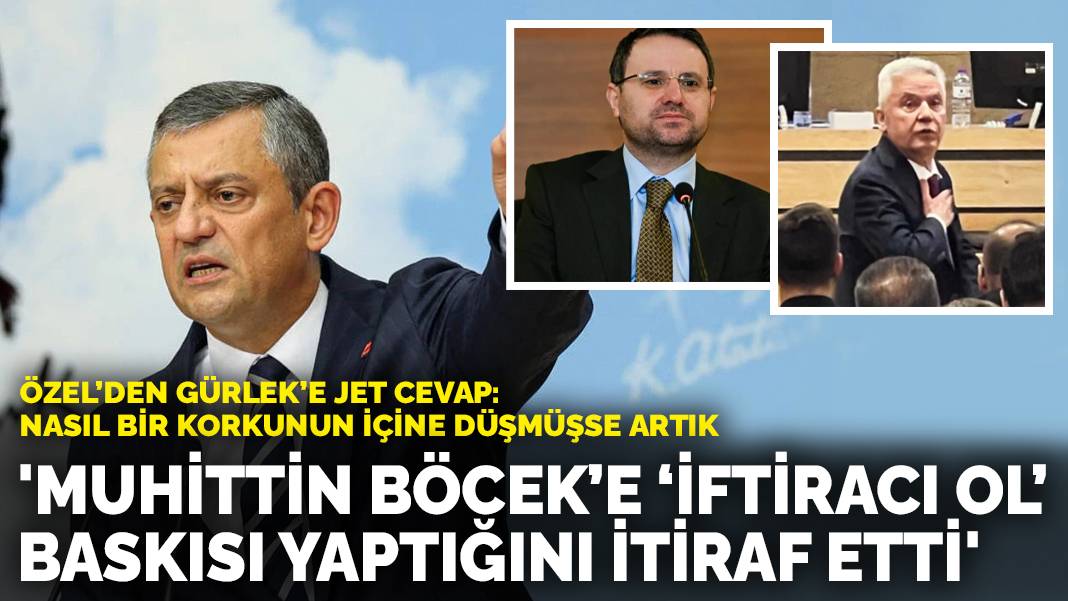 Özel’den Gürlek’e jet cevap: Nasıl bir korkunun içine düşmüşse artık: Böcek’e ‘iftiracı ol’ baskısı yaptığını itiraf etti