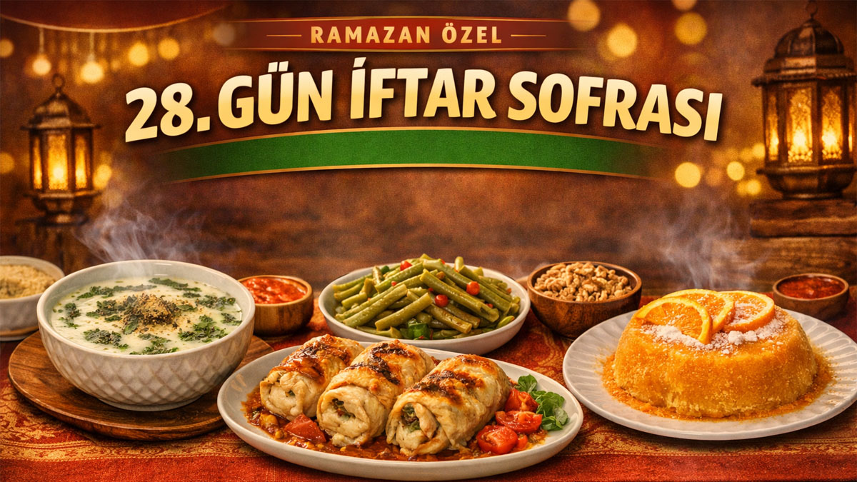 Hem hafif hem doyurucu! 28. gün iftar menüsüyle fark yaratın
