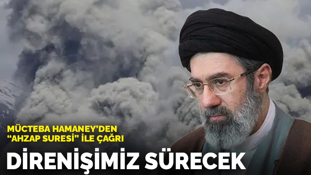 Mücteba Hamaney'den 'Ahzap Suresi' ile çağrı: Direnişimiz sürecek