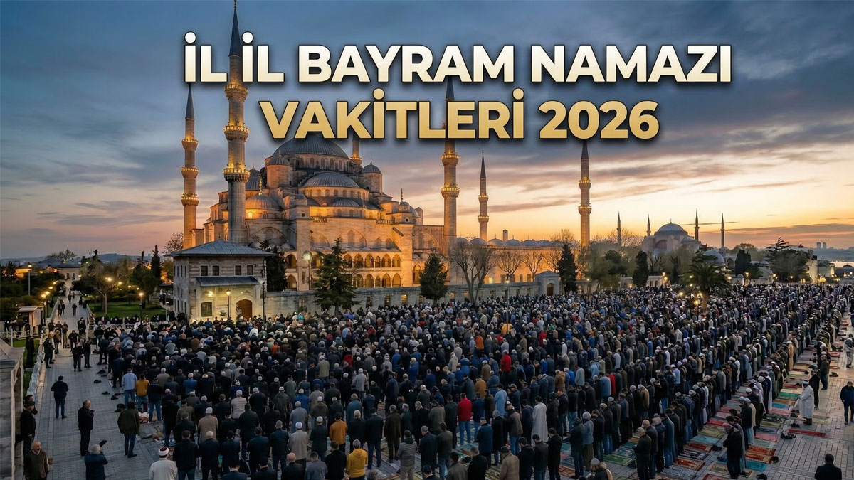2026 Ramazan Bayramı namazı saat kaçta? İl il bayram namazı vakitleri (Diyanet tam liste)