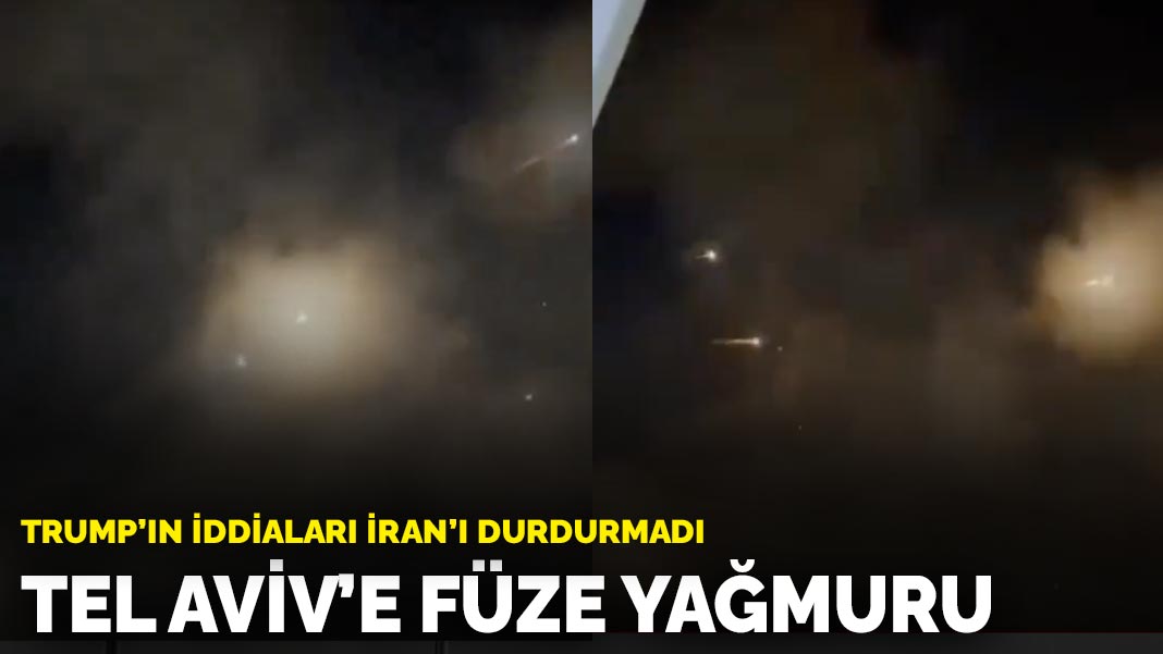 Trump'ın iddiaları İran'ı durdurmadı: Tel Aviv'e füze yağmuru