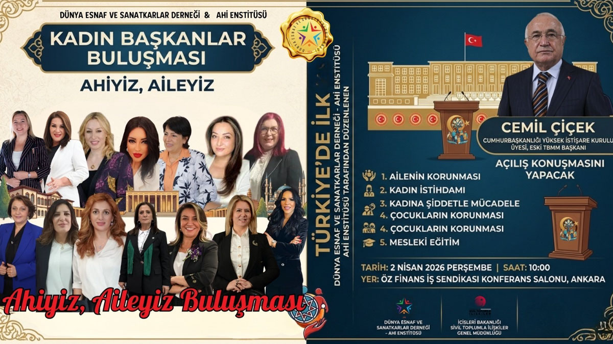 "Ahiyiz, Aileyiz" buluşmasının açılışını Cemil Çiçek yapacak