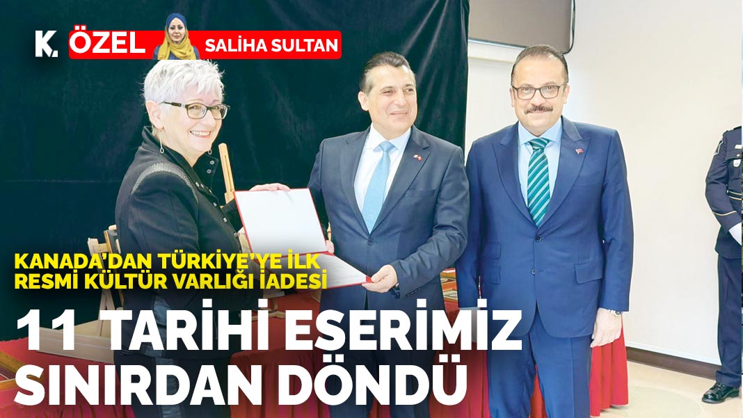 Kanada'dan Türkiye'ye ilk resmi kültür varlığı iadesi: 11 tarihi eserimiz  sınırdan döndü