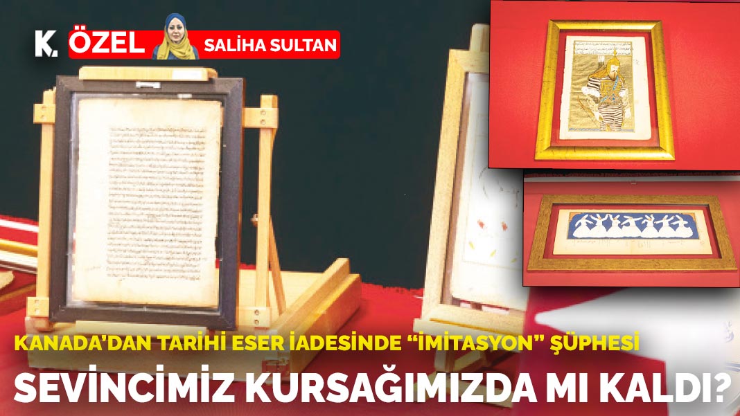 Kanada'dan tarihi eser iadesinde 'imitasyon' şüphesi: Sevincimiz kursağımızda mı kaldı?
