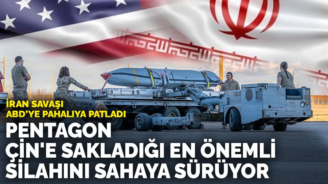 İran savaşı ABD’ye pahalıya patladı: Pentagon Çin'e sakladığı en önemli silahını sahaya sürüyor
