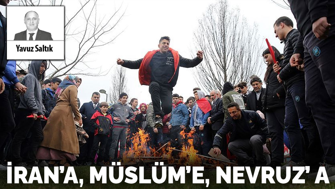 İran’a, Müslüm’e, Nevruz’ a