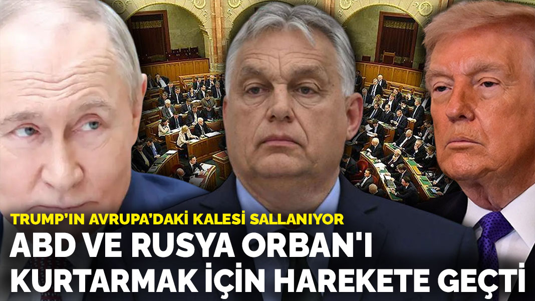 Trump’ın Avrupa’daki kalesi sallanıyor: ABD ve Rusya Orban'ı kurtarmak için harekete geçti