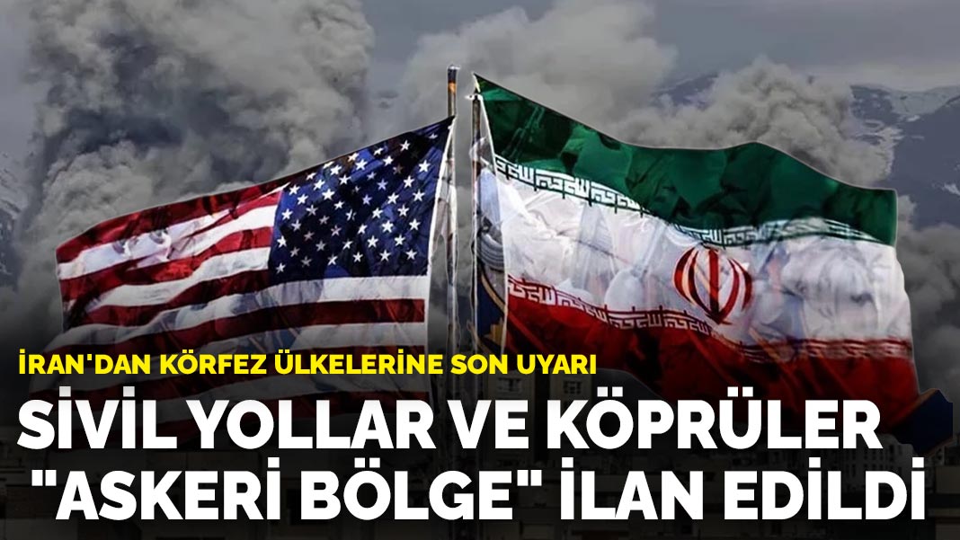 İran'dan Körfez ülkelerine son uyarı:  Sivil yollar ve köprüler 