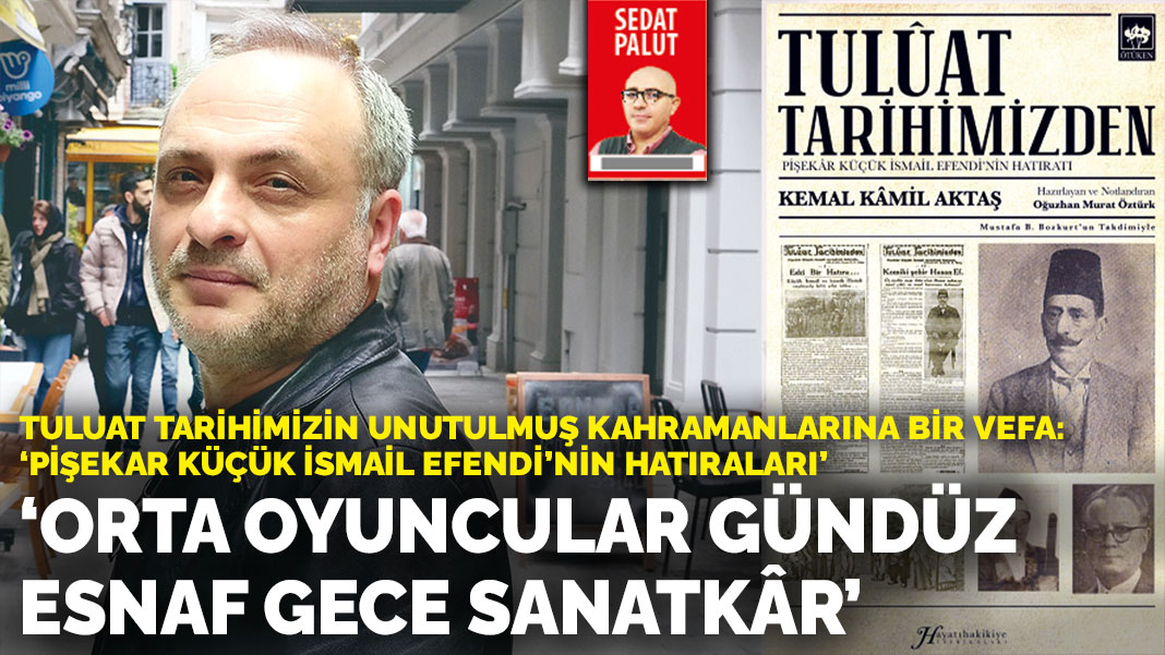 ‘Orta oyuncular gündüz esnaf gece sanatkâr’