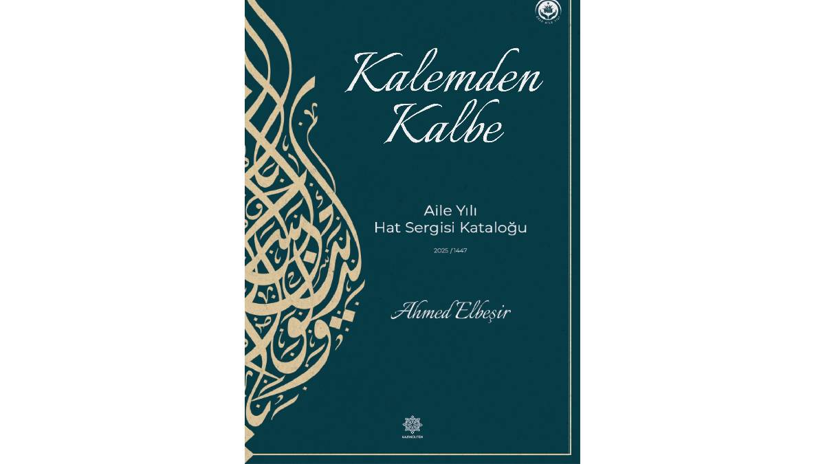 Kalemden Kalbe-Aile Yılı Hat Sergisi Kataloğu yayımlandı