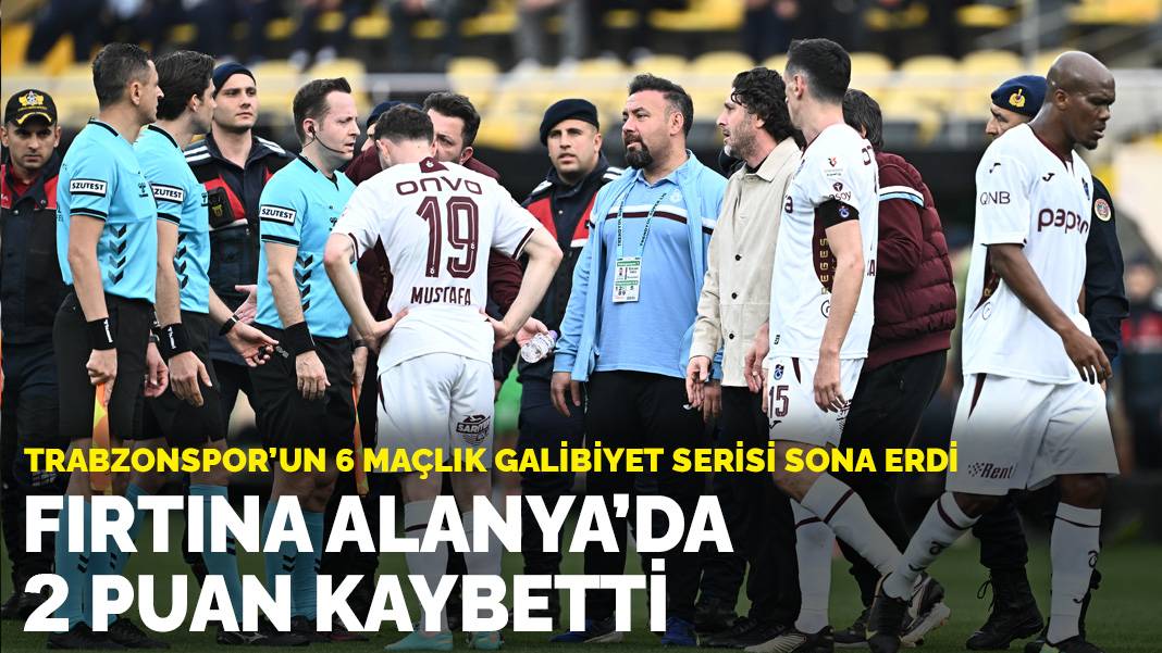 Trabzonspor, Alanya'da 2 puan kaybetti