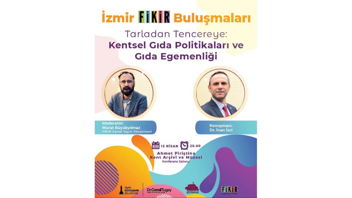 “İzmir FİKİR Buluşmaları”nda gündem gıda olacak