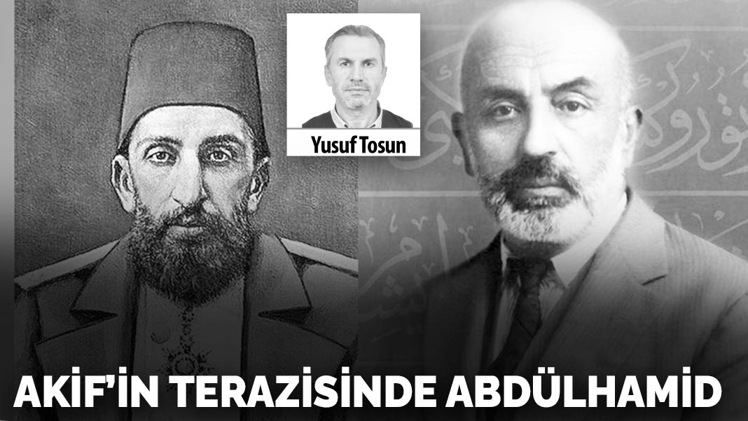 Akif’in terazisinde Abdülhamid