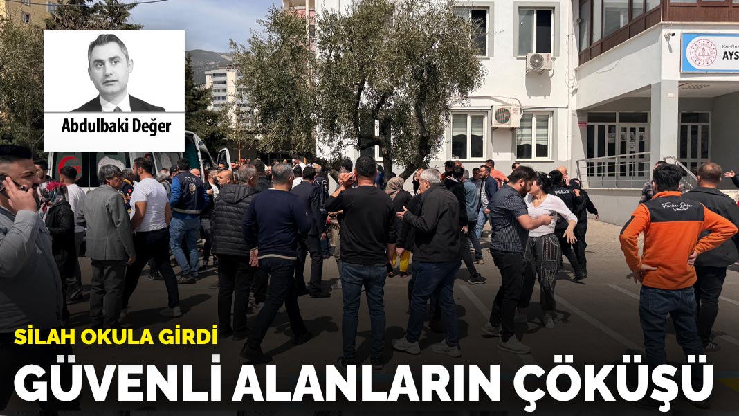 Silah okula girdi: Güvenli alanların çöküşü