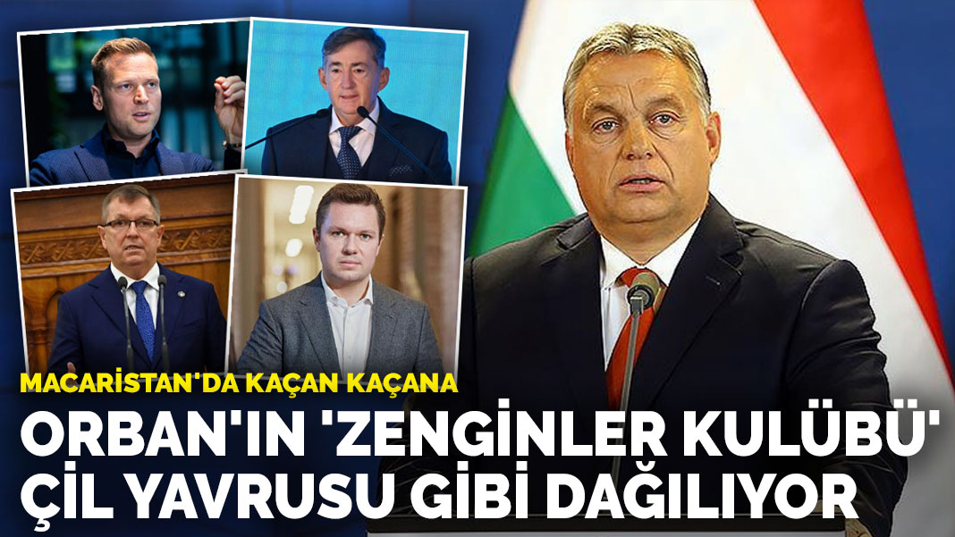 Macaristan'da kaçan kaçana: Orban'ın 'zenginler kulübü' çil yavrusu gibi dağılıyor