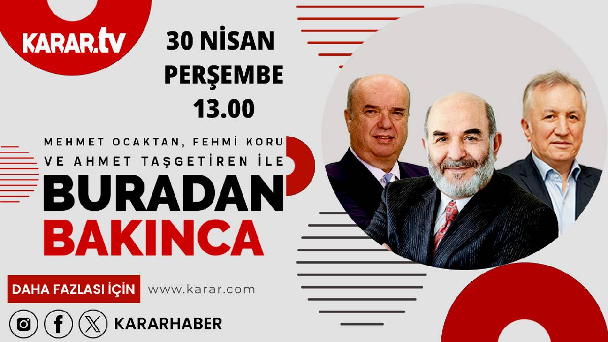 Türkiye ve dünyanın sıcak gündemi 'Buradan Bakınca'da masaya yatırılıyor