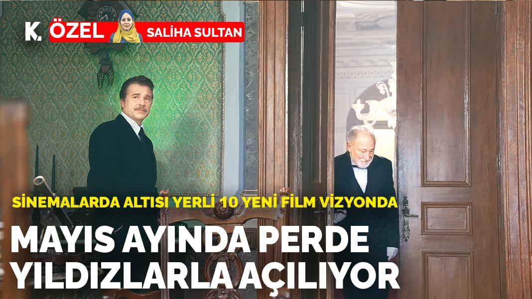 Sinemalarda altısı yerli 10 filmle vizyonda: Mayıs ayında perde yıldızlarla açılıyor