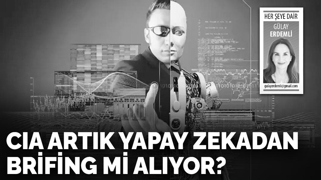 CIA artık yapay zekadan brifing mi alıyor?