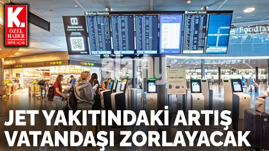 Jet yakıtındaki artış vatandaşı zorlayacak