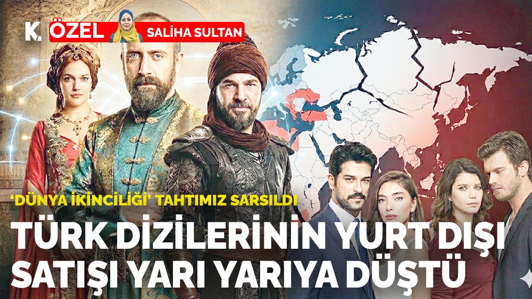 'Dünya ikinciliği' tahtımız sarsıldı: Türk dizilerinin yurt dışı satışı yarı yarıya düştü
