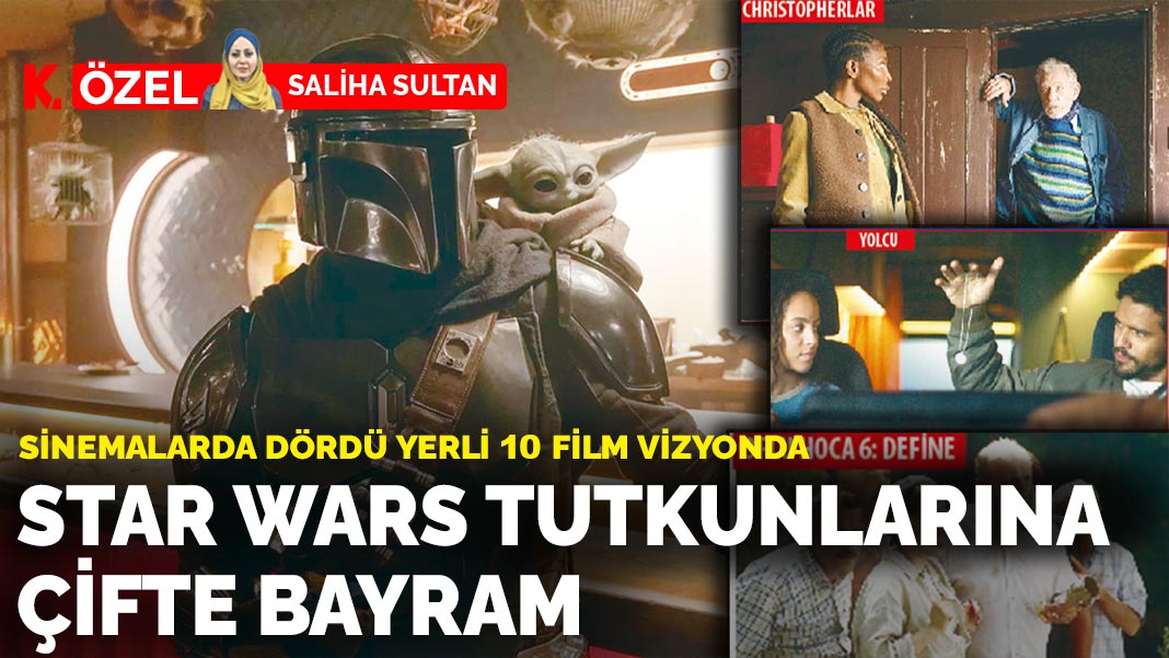 Sinemalarda dördü yerli 10 film vizyonda: Star Wars  tutkunlarına  çifte bayram