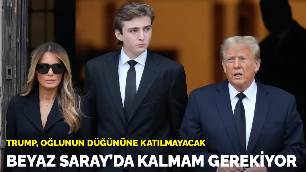 Trump, oğlunun düğününe katılmayacak: Beyaz Saray’da kalmam gerekiyor