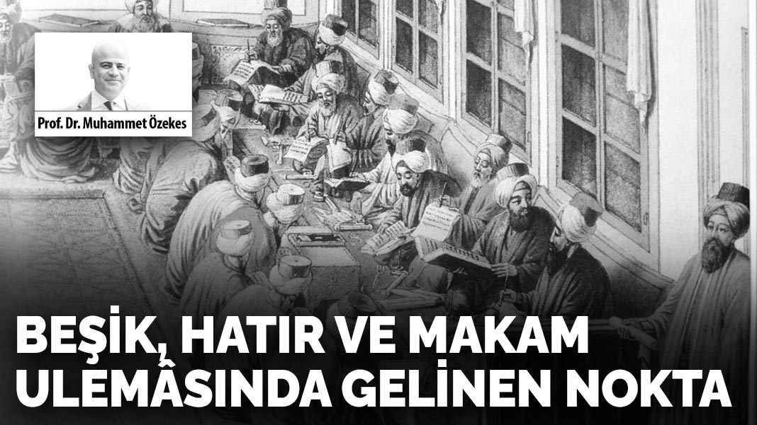 Beşik, hatır ve makam ulemâsında gelinen nokta