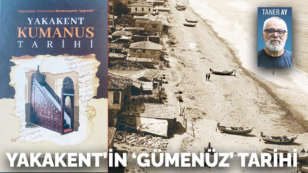 Yakakent’in  ‘Gümenüz’ tarihi
