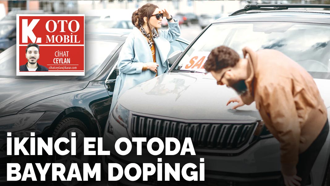 İkinci el otoda  bayram dopingi