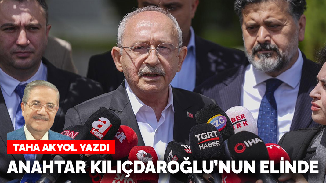 Taha Akyol yazdı: Anahtar Kılıçdaroğlu’nun elinde