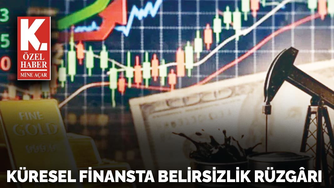 Küresel finansta  belirsizlik rüzgarı