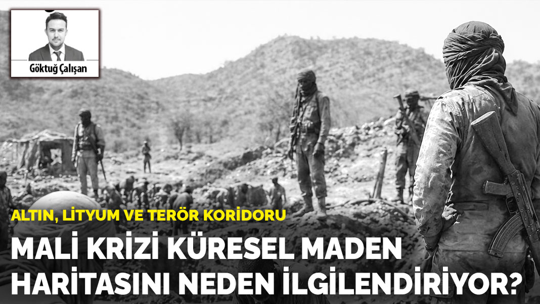 Altın, lityum ve terör koridoru: Mali krizi küresel  maden haritasını neden ilgilendiriyor?