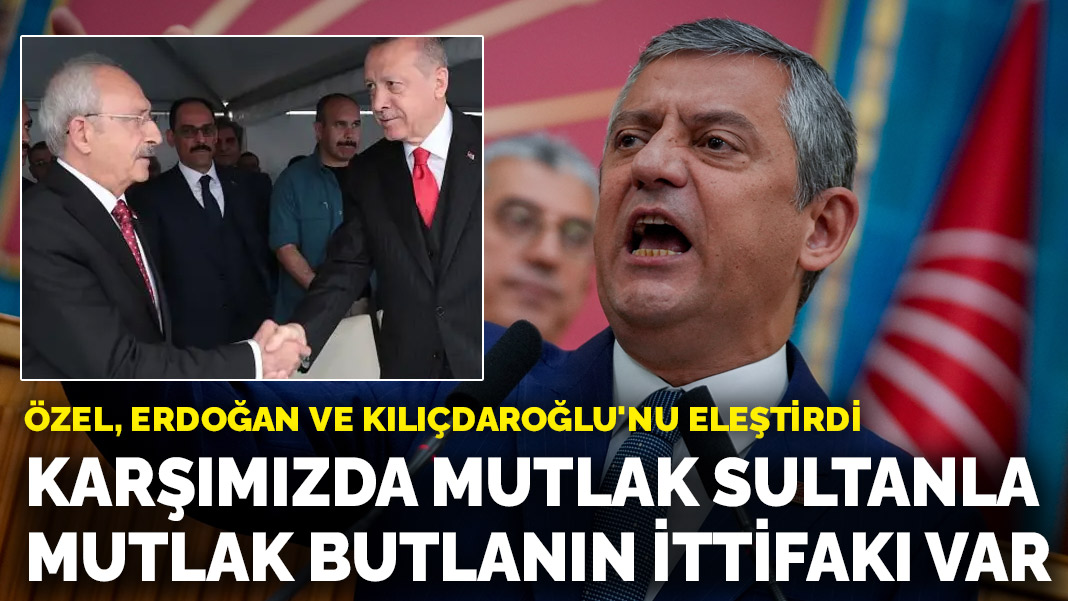 Özel, Erdoğan ve Kılıçdaroğlu'nu eleştirdi: Karşımızda mutlak sultanla mutlak butlanın ittifakı var