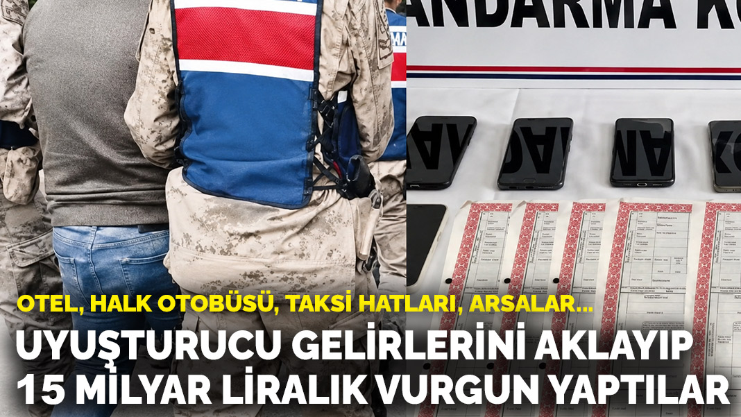 Uyuşturucu gelirlerini aklayıp 15 milyar liralık vurgun yaptılar: Otel, halk otobüsü, taksi hatları, arsalar, daireler...