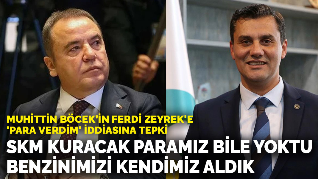 Muhittin Böcek’in Ferdi Zeyrek'e 'para verdim' iddiasına tepki: SKM kuracak paramız bile yoktu, benzinimizi kendimiz aldık