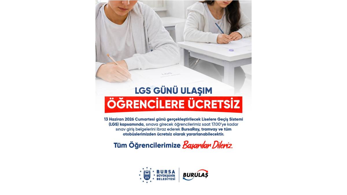 Bursa'da LGS'ye girecek öğrencilere ulaşım ücretsiz!