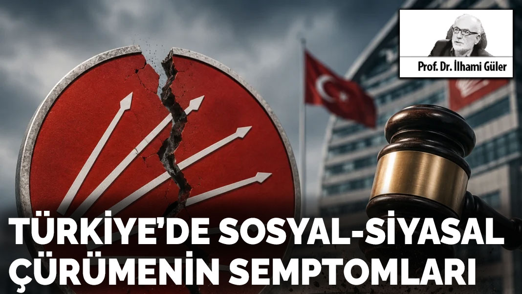 Türkiye’de sosyal-siyasal  çürümenin semptomları
