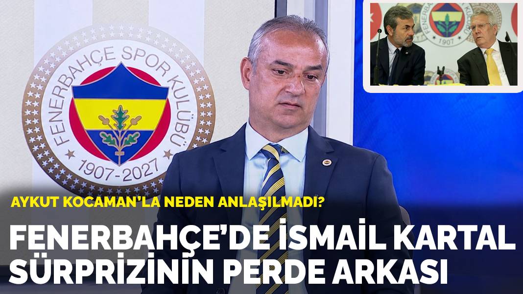 Aykut Kocaman’la neden anlaşılmadı? Fenerbahçe’de İsmail Kartal sürprizinin perde arkası