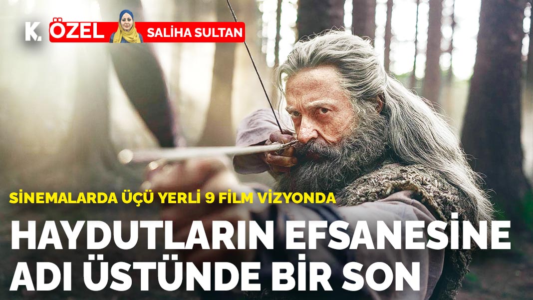 Sinemalarda üçü yerli 9 film vizyonda: Haydutların efsanesine adı üstünde bir son