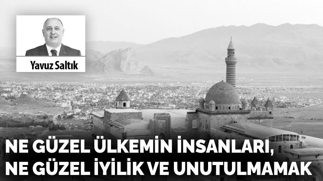 Ne güzel ülkemin insanları, ne güzel iyilik ve unutulmamak