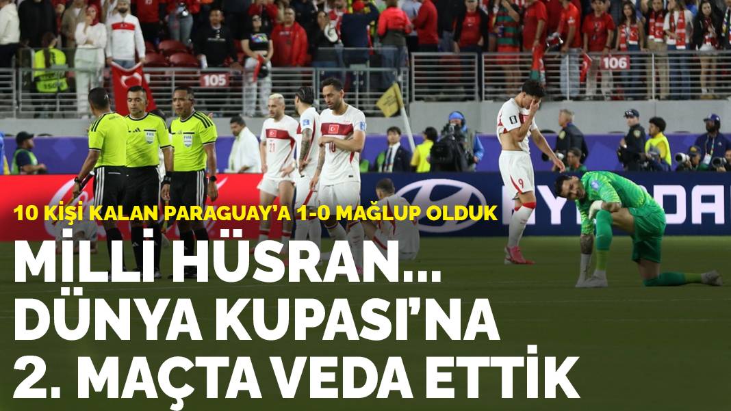 Milli hüsran... Dünya Kupası'na 2. maçta veda ettik